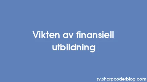 Vikten av finansiell utbildning - Thumbnail