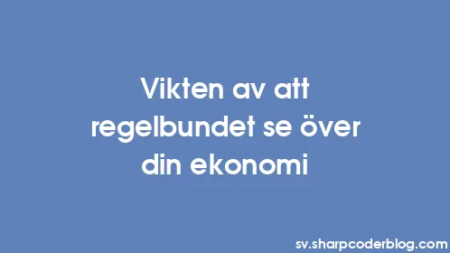 Vikten av att regelbundet se över din ekonomi - Thumbnail