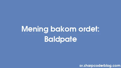 Mening bakom ordet: Baldpate - Thumbnail