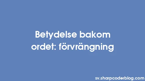 Betydelse bakom ordet: förvrängning - Thumbnail