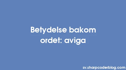Betydelse bakom ordet: aviga - Thumbnail