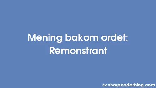 Mening bakom ordet: Remonstrant - Thumbnail
