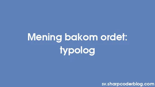 Mening bakom ordet: typolog - Thumbnail