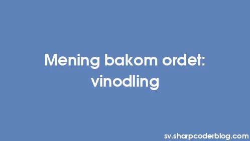 Mening bakom ordet: vinodling - Thumbnail