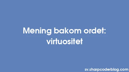 Mening bakom ordet: virtuositet - Thumbnail