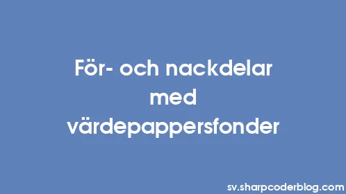 För- och nackdelar med värdepappersfonder - Thumbnail
