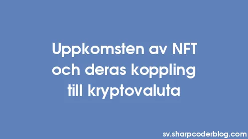 Uppkomsten av NFT och deras koppling till kryptovaluta - Thumbnail