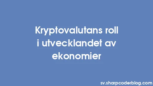 Kryptovalutans roll i utvecklandet av ekonomier - Thumbnail