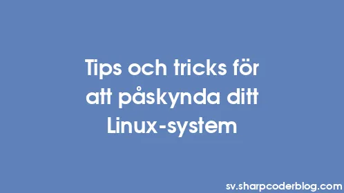 Tips och tricks för att påskynda ditt Linux-system - Thumbnail
