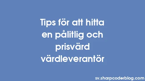 Tips för att hitta en pålitlig och prisvärd värdleverantör - Thumbnail
