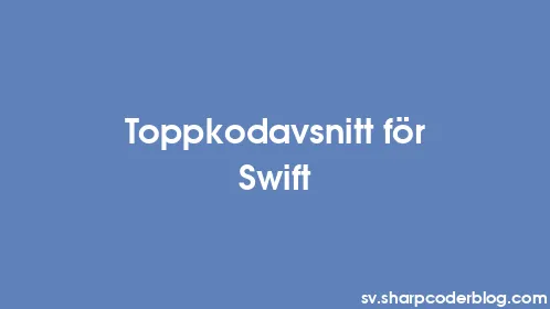 Toppkodavsnitt för Swift - Thumbnail