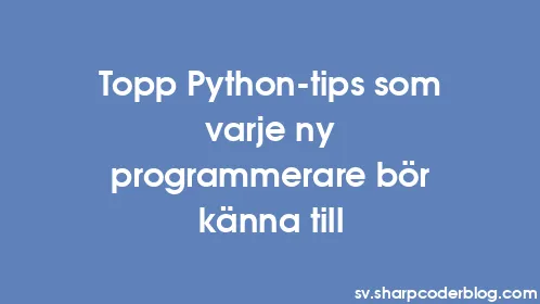 Topp Python-tips som varje ny programmerare bör känna till - Thumbnail