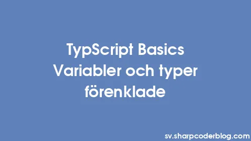 TypScript Basics Variabler och typer förenklade - Thumbnail