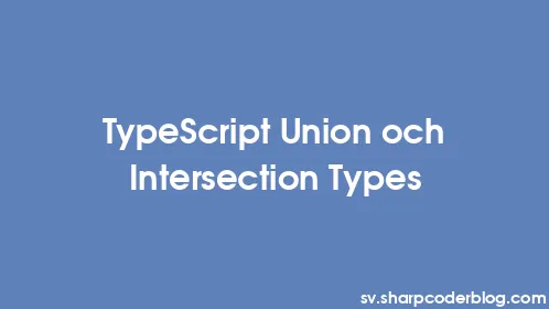 TypeScript Union och Intersection Types - Thumbnail