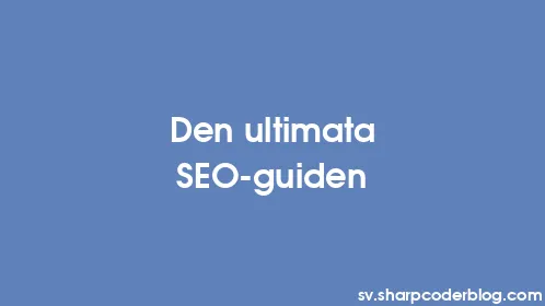 Den ultimata SEO-guiden - Thumbnail