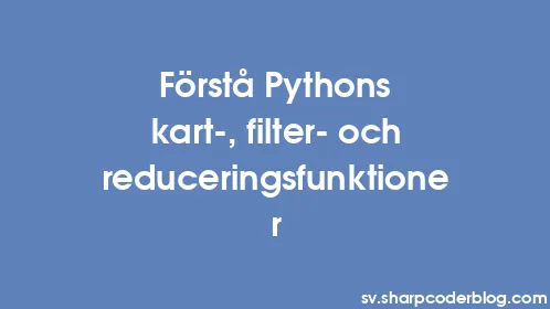 Förstå Pythons kart-, filter- och reduceringsfunktioner - Thumbnail