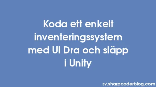 Koda ett enkelt inventeringssystem med UI Dra och släpp i Unity - Thumbnail