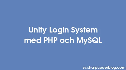 Unity Login System med PHP och MySQL - Thumbnail