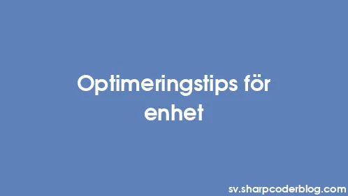 Optimeringstips för enhet - Thumbnail