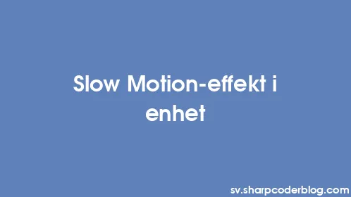 Slow Motion-effekt i enhet - Thumbnail