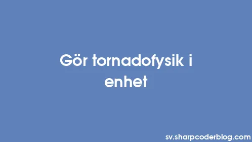 Gör tornadofysik i enhet - Thumbnail