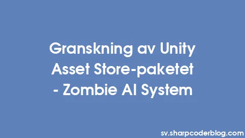 Granskning av Unity Asset Store-paketet - Zombie AI System - Thumbnail