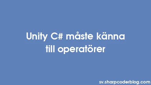 Unity C# måste känna till operatörer - Thumbnail