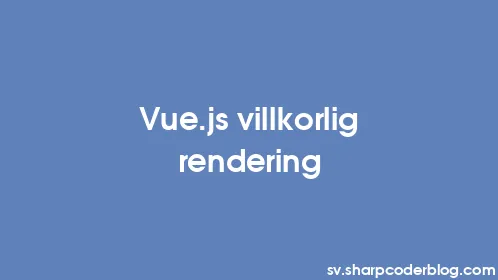 Vue.js villkorlig rendering - Thumbnail
