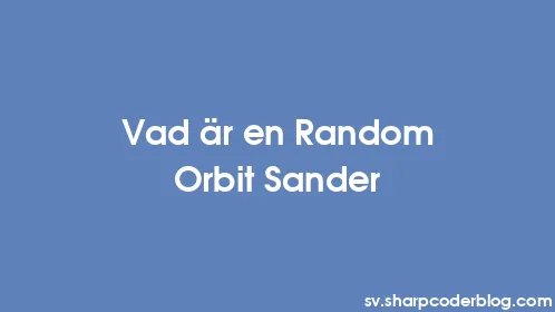 Vad är en Random Orbit Sander - Thumbnail