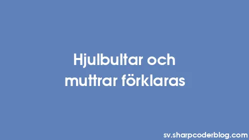 Hjulbultar och muttrar förklaras - Thumbnail