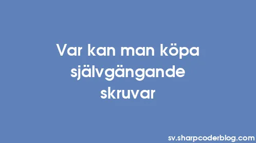 Var kan man köpa självgängande skruvar - Thumbnail