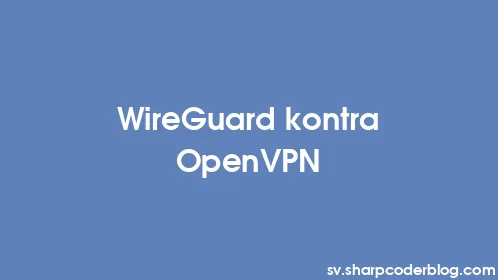 WireGuard kontra OpenVPN - Thumbnail